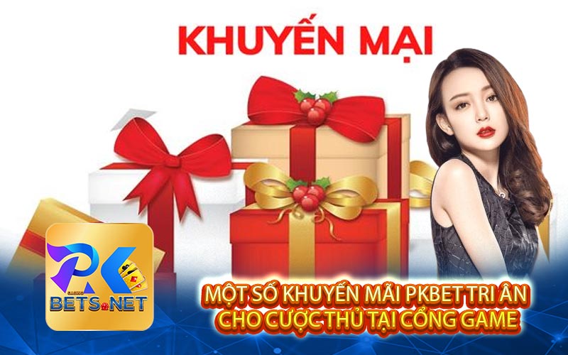 Một Số Khuyến Mãi Pkbet Tri Ân Cho Cược Thủ Tại Cổng Game