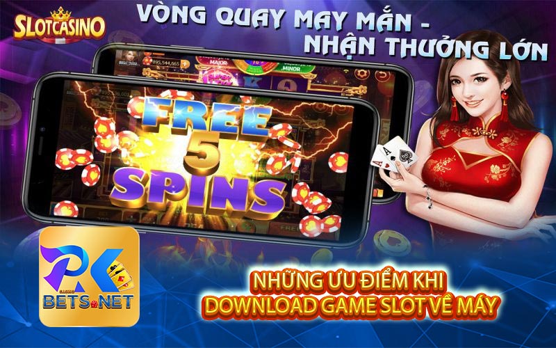 Cac buoc download game slot ve Android va IOS