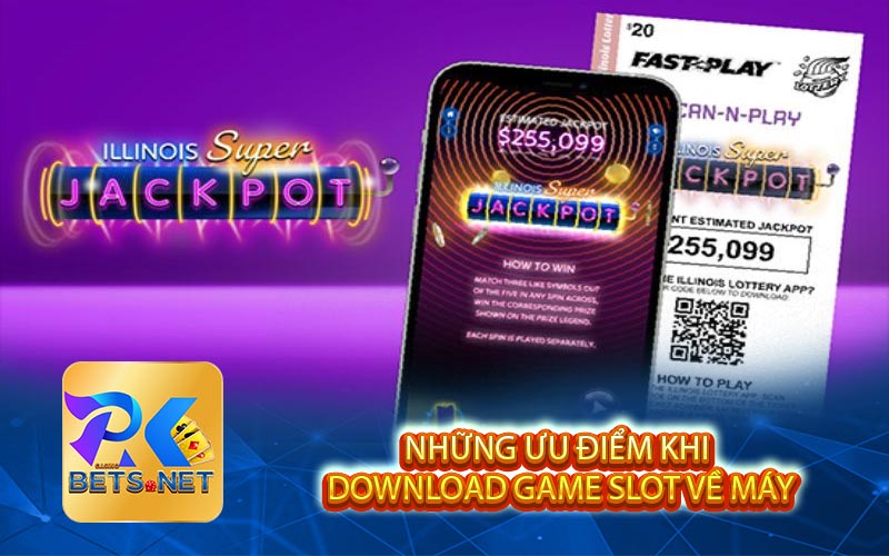 Nhung uu diem khi download game slot ve may