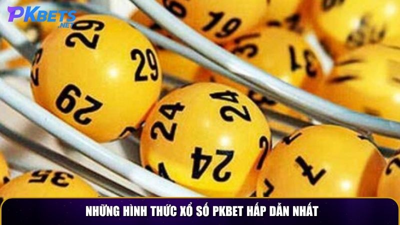Những hình thức xổ số PKBET hấp dẫn nhất