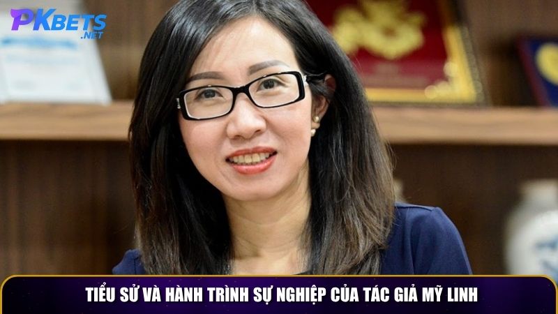 Tiểu sử và hành trình sự nghiệp của tác giả Mỹ Linh